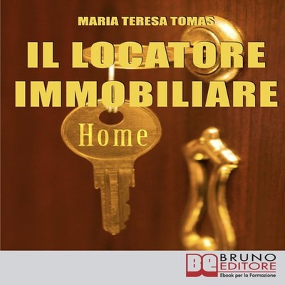 Il Locatore Immobiliare Come Trovare l'Inquilino Ideale e Stipula
