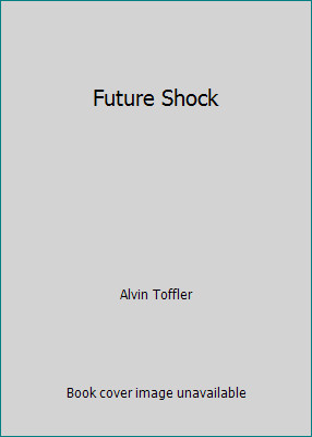 Future Shock by Alvin Toffler