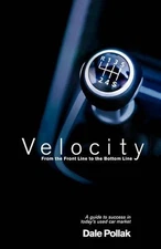 Velocity: From the Front Line to the Bottom Line by Dale Pollak (English) Hardco