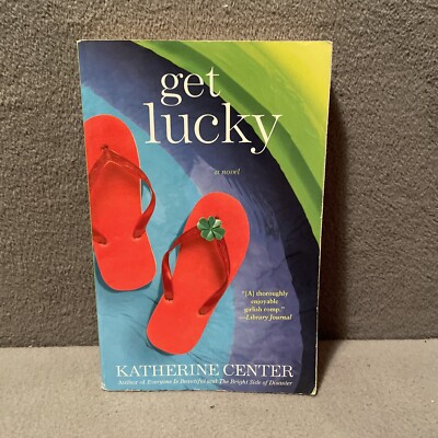 Get Lucky A Novel By Katherine Center (2010, Trade Paperback)