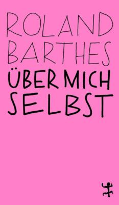 Über mich selbst | Roland Barthes | 2019 | deutsch