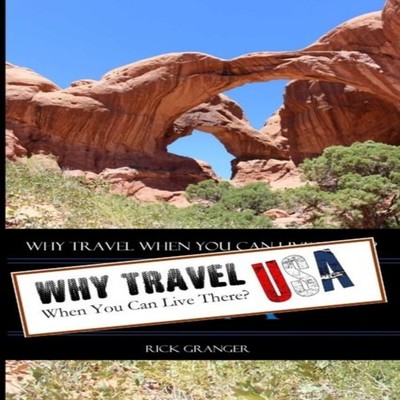Why Travel When You Can Live There? USA Rick Granger Paperback Lu
