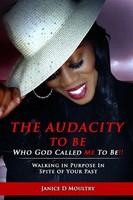 Janice D. Moultry | The Audacity To Be Who God Called Me To Be! | Taschenbuch