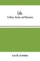 Leo H. Grindon | Life; Its Nature, Varieties, And Phenomena | Taschenbuch (2021)