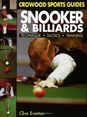 Snooker & Billiards : Technique * Tactics * Training,Clive Evert