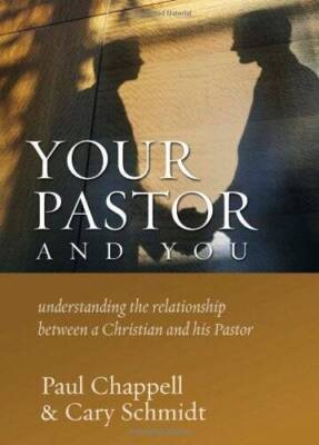Your Pastor and You: Understanding the Relationship between a Christ - VERY GOOD