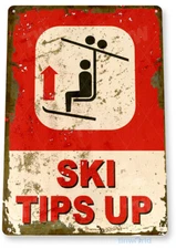 Ski Sign, Tips Up Rustic Snow Ski Slope Tin Sign, Skiing, Resort, Lodge C557