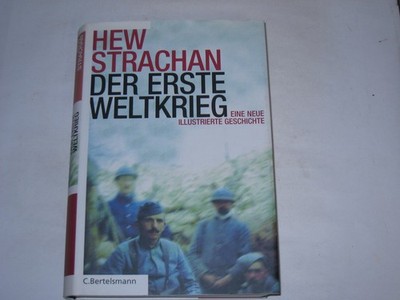 Strachan, Hew:Der Erste Weltkrieg : eine neue illustrierte Geschichte