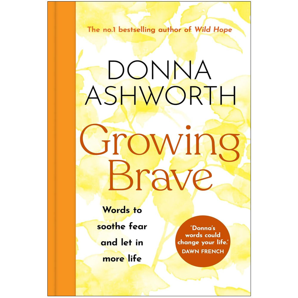 Growing Brave: Words to soothe fear and let in more life by Donna Ashworth NEW - Image 6
