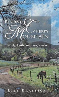 Beyond Cherry Mountain: Family, Faith, and Forgiveness by Lily Brassica (English