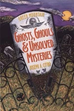 Green Mountain Ghosts, Ghouls & Unsolved Mysteries - Paperback - GOOD
