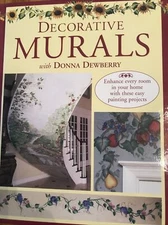 Decorative Murals with Donna Dewberry by Donna S. Dewberry 1999 Hardcover