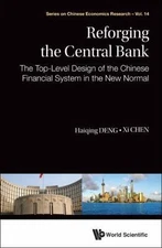 REFORGING THE CENTRAL BANK: THE TOP-LEVEL DESIGN OF THE CHINESE FINANCIAL SYSTEM