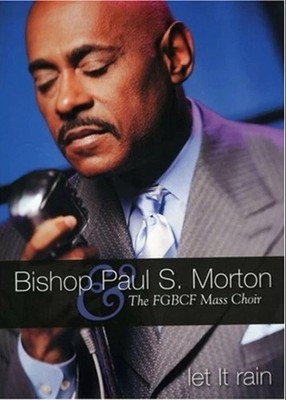 DVD: Bishop Paul S. Morton & The Fgbcf Mass Choir  Let It Rain  Brand New