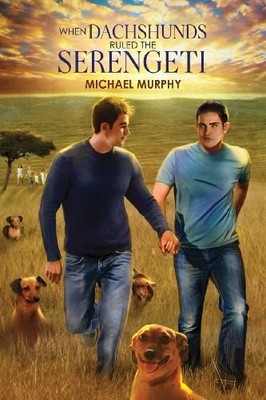 WHEN DACHSHUNDS RULED THE SERENGETI By Michael Murphy *Excellent Condition*