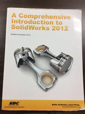 A Comprehensive Introduction to SolidWorks 2012 by Godfrey Onwubolu (2012, Trade