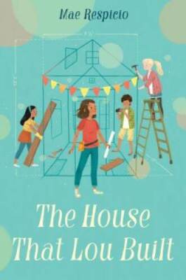 The House That Lou Built - Hardcover By Respicio, Mae - GOOD