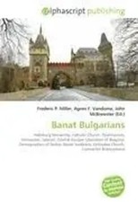 Frederic P. Miller (u. a.) | Banat Bulgarians...