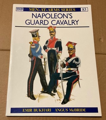 Osprey: Men At Arms #83 Napoleon s Guard Cavalry.