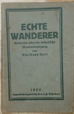 Echte Wanderer. Katholische Wanderbewegung 1922 Chr. Apel Bündische Jugend