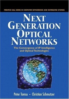 Next Generation Optical Networks: The Convergence of Ip Intelligence and Opt...