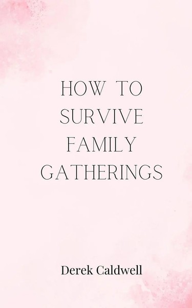 Derek Caldwell | How To Survive Family Gatherings | Taschenbuch | Englisch-image
