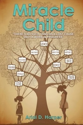 Miracle Child: ''There Is No Such Thing As A Lost Cause, Only A Work In Progress''