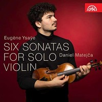 Daniel Matejca - Eugene Ysaye Six Sonatas For - Cd - F600Z