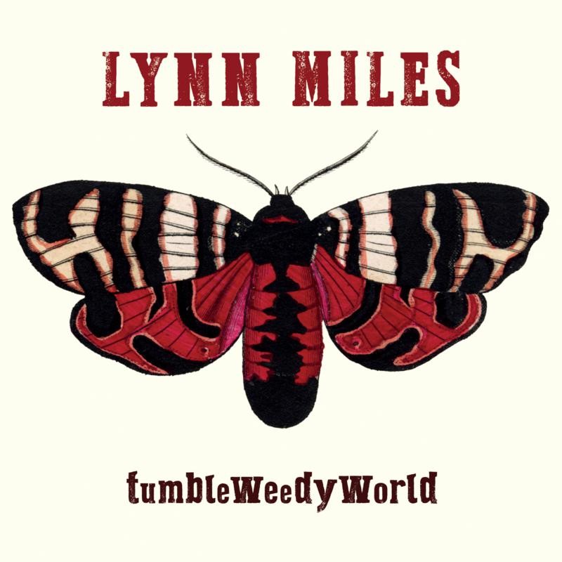 Lynn Miles Tumbleweedyworld CD TND802 NEW