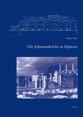 Die Johanneskirche in Ephesos | Diss. | Andreas Thiel | Deutsch | Buch
