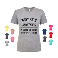 Hokey Pokey Anonymous A Place To Turn Yourself Around Women's T Shirt