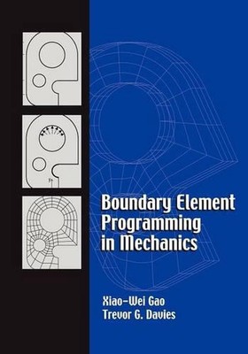 Boundary Element Programming in Mechanics by Xiao-Wei Gao (English) Paperback Bo