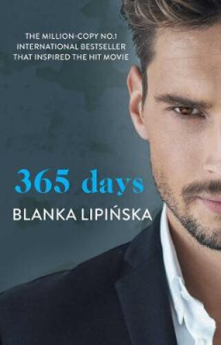 365 Days: 365 Dni, Volume 1 (365 Days Series) by Blanka Lipinska