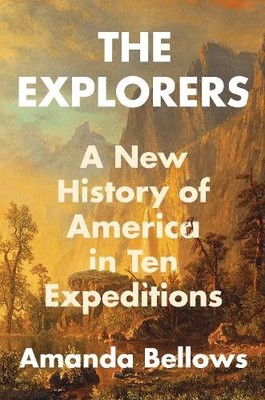 Amanda Bellows The Explorers (Gebundene Ausgabe)