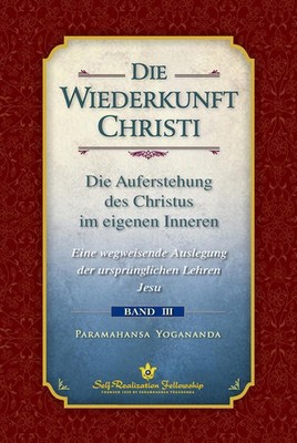 Die Wiederkunft Christi | Yogananda Paramahansa | deutsch