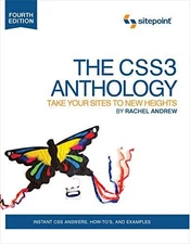 The CSS3 Anthology – Take Your Sites to New Heights 4e - Andrew, Rachel