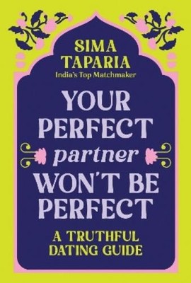 Sima Taparia Your Perfect Partner Won t Be Perfect (Hardback) (UK IMPORT)