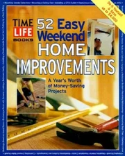 52 Easy Weekend Home Improvements: A Year's Worth of Money-Saving P - GOOD