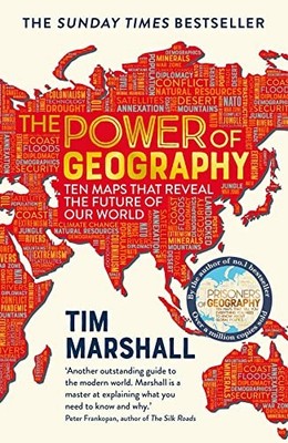The Power of Geography: Ten Maps that Reveal the Future of Our W