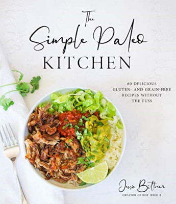 The Simple Paleo Kitchen: 60 Delicious Gluten- and Grai - Paperback / softback N