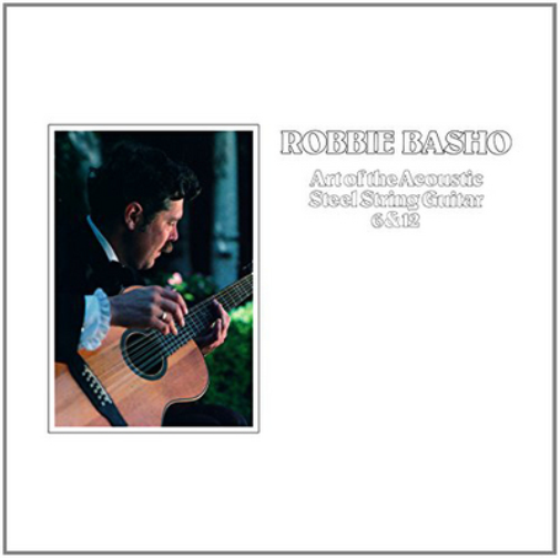 Robbie Basho Art of the Acoustic Steel String Guitar 6 & 12 (Vinyl LP) 12" Album