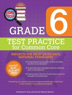 Core Focus Grade 6: Test Practice for Common Core (Barron's Te...