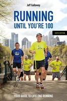 Jeff Galloway | Running Until You're 100, Sixth Edition | Taschenbuch | Englisch