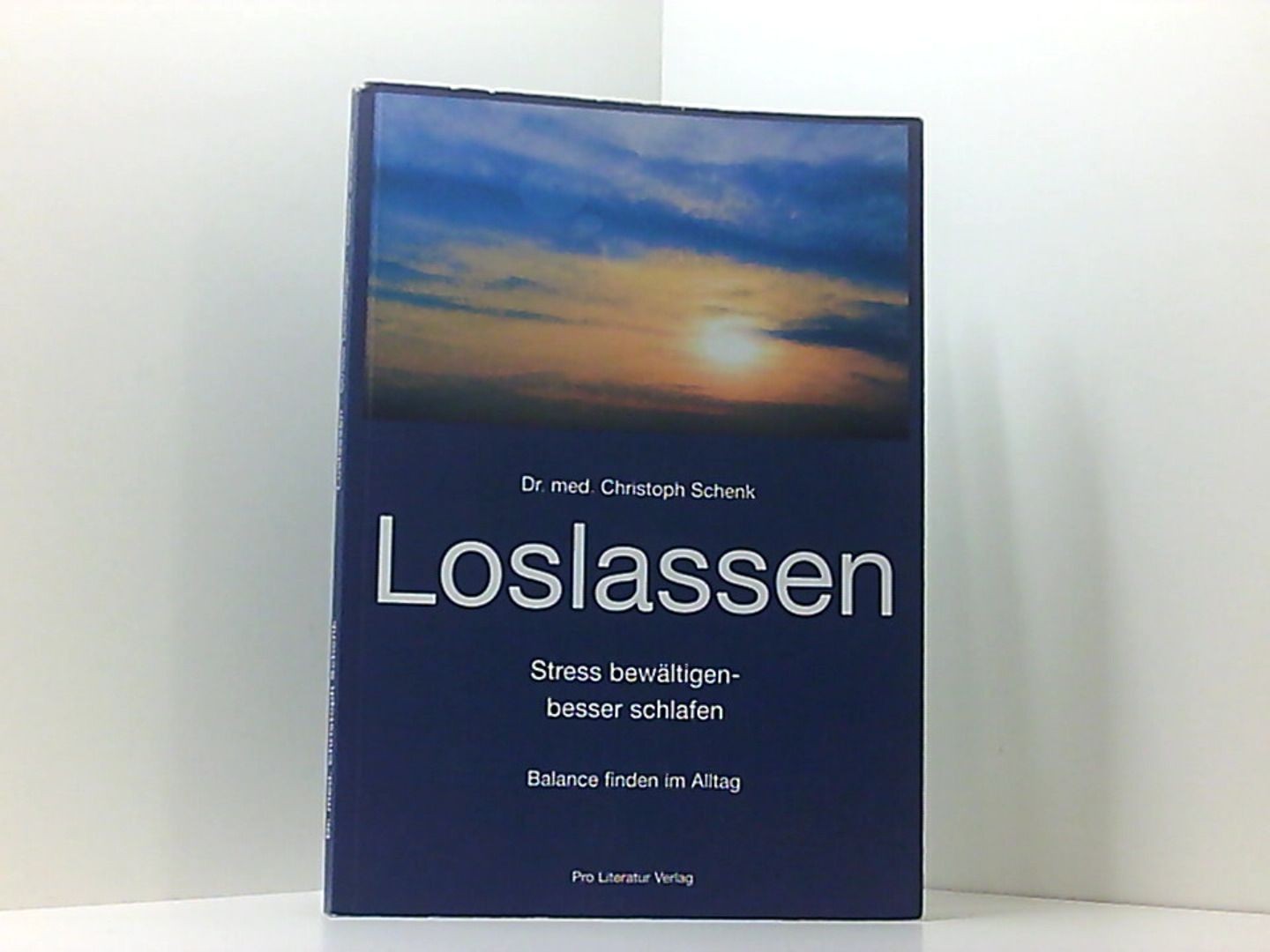 Loslassen: Stress bewältigen - besser schlafen Schenk, Christoph: