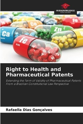 Recht auf Gesundheit und pharmazeutische Patente von Rafaella Dias Gonçalves