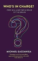 Michael Gazzaniga - Who's In Charge Free Will And The Science O - G245Z