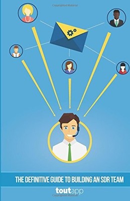 THE DEFINITIVE GUIDE TO BUILDING AN SDR TEAM By Toutapp **BRAND NEW**