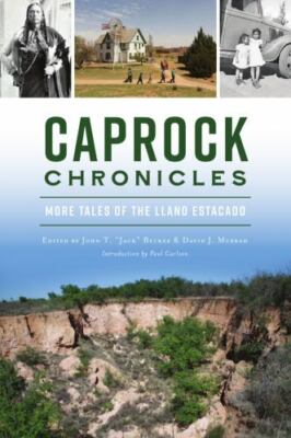 Caprock Chronicles : More Tales of the Llano Estacado, Paperback by Becker, J...