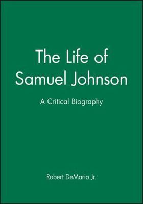 Life of Samuel Johnson : A Critical Biography, Paperback by Demaria, Robert, ...