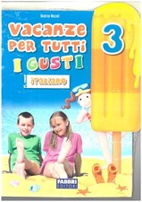 vacanze per tutti i gusti 3° ITALIANO + narrativa, fabbri editore Libro Vacanze